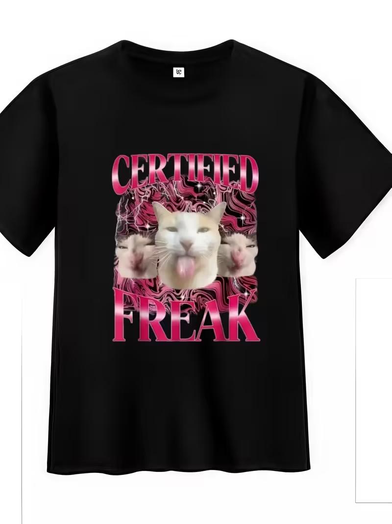 Funny Certified Freak Cat Meme TShirt Humorous Graphic Top for Everyday Party Wear Cat Tshirt Casual Wear Party Apparel S
