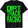 Dirt Track Racing Shirts für Männer und Frauen - Sarkastisches Lustiges T-Shirt