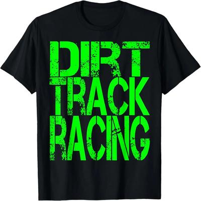 Dirt Track Racing Shirts for Men and Women - Sarcastic Funny T-Shirt