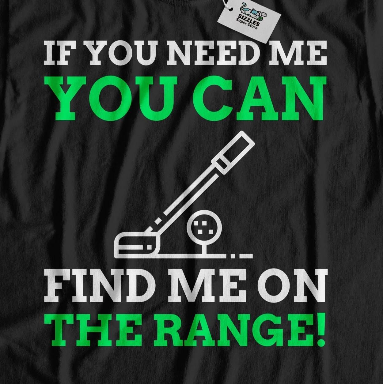 

You Can Find Me On The Range! Driving Range & Putting Green Golf T-Shirt S