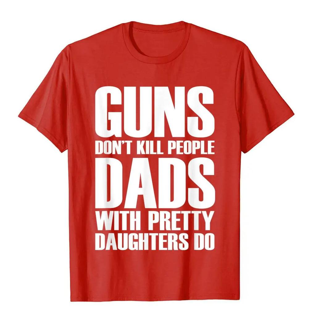 Guns Don't Kill Dads with Beautiful Daughters Kill Men's T-shirts Fun Cotton Men's Tops and Vintage Printed T-shirts Y2K Tops