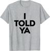 I Told Ya Tennis I Told You Love Sport Black Unisex TShirt Unisex T-Shirt