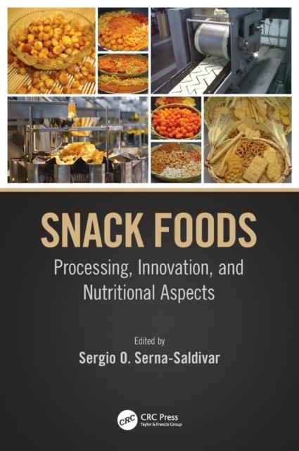 The Snack Foods : Processing, Innovation, and Nutritional Aspects Book