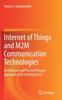Bok Internet of Things and M2M Communication Technologies : Architecture and Practical Design Approach To IoT In Industry 4.0
