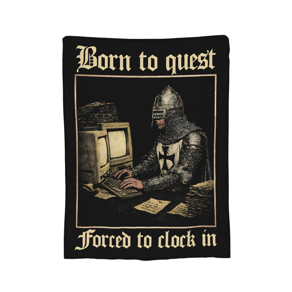 Born to Quest Forced to Clock in Blanket Fleece Summer Air Conditioning   Multifunction Super Warm Throw Blankets Bedspreads
