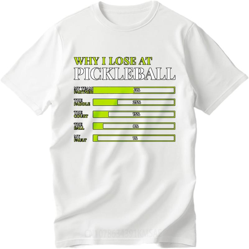 Oversized Summer For Men T Shirt Why I Lose At Pickleball Chart Short Sleeve Breathable Crew Neck Tshirt Male Workout Tshirt