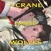 A Crane Among Wolves by June Hur Hardback Book 9781035420865