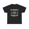 60th Birthday Shirt Gift Funny My Husband Is 60 Years Old T