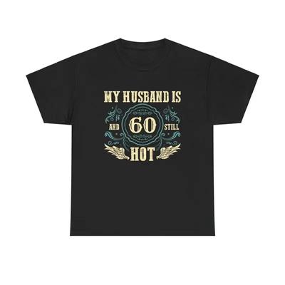 60th Birthday Shirt Gift Funny My Husband Is 60 Years Old T