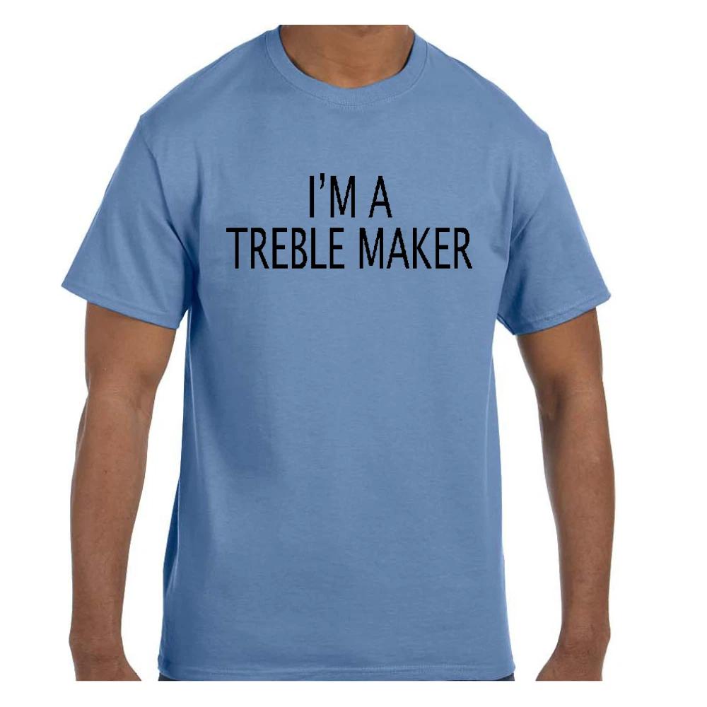 Funny Humor T shirt I m A Treble Maker Trouble Maker 2XL