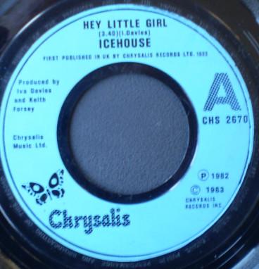 

7inch Record ICEHOUSE - Hey Little Girl CHS2670 Chrysalis 1983 UK Dance & Electronica Used