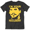 I'm Your Huckleberry Doc Val Kilmer Fan Tombstone Movie T Shirt