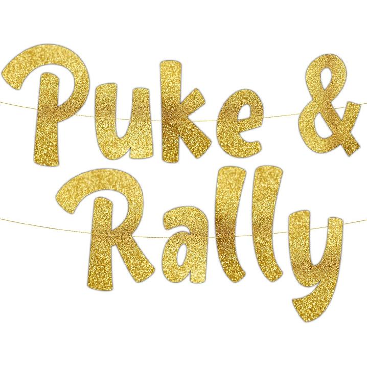 Puke & Rally Gold Glitter Banner - Funny Bachelorette and Bachelor Decorations- 21st, 25th, 30th Birthday