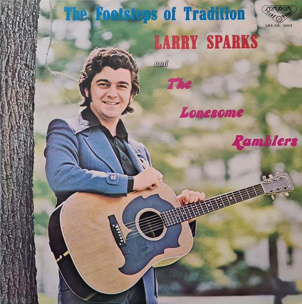 

LP Record LARRY SPARKS THE LONESOME RAMBLER Footsteps Of Tradition LAXKB6004 LONDON RECORDS 1975 Japan Obi CountryFolk Used