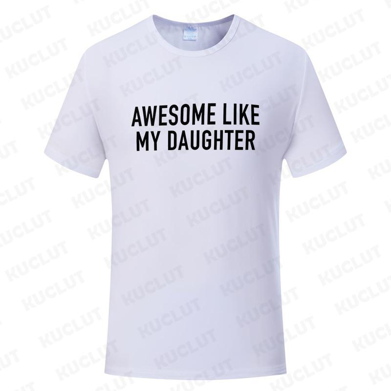 Funny Men's T-shirts Awesome Like My Daughter Printe Fashion Graphic Fathers Dad T Shirts Funny Dad Tees Male Oversized Clothing