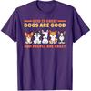 God Is Great Dogs Are Good And People Are Crazy T-Shirt