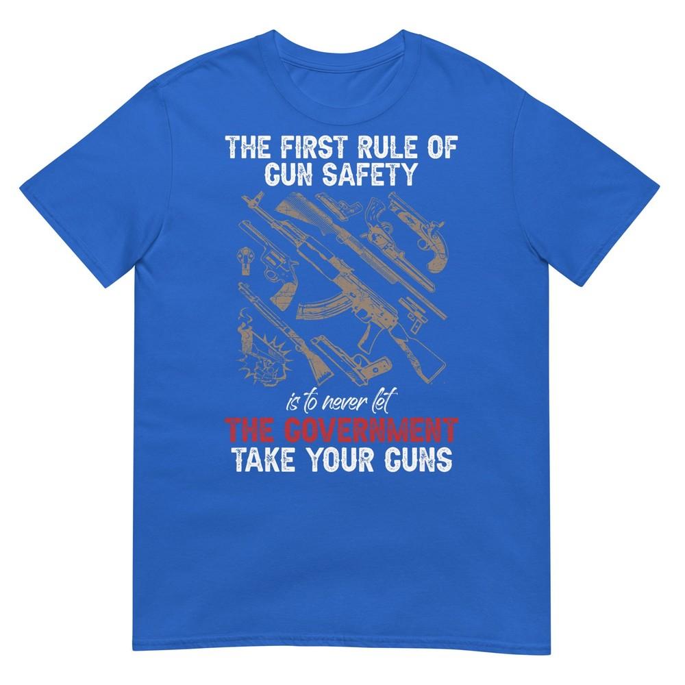 First Rule Of Gun Safety Funny Governunisext Tshirt