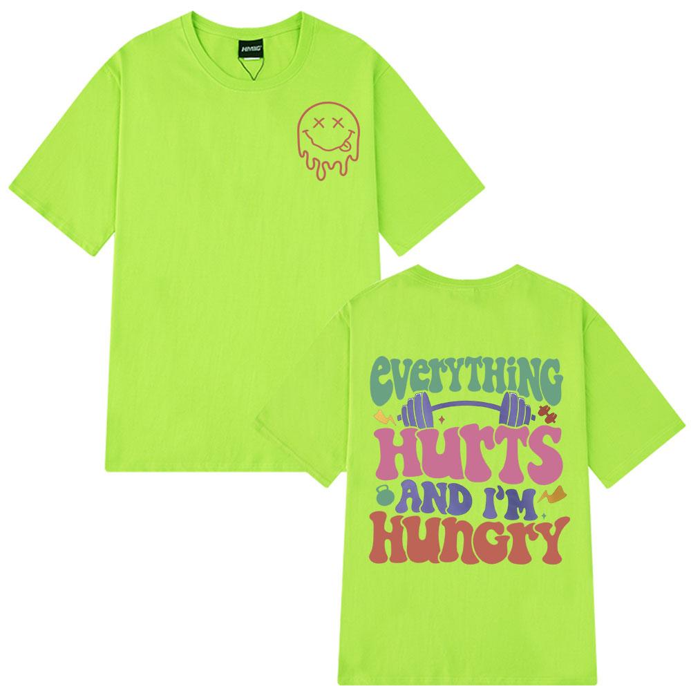 Everything Hurts and I’m Hungry Gym Vintage T Shirt Man Woman Fashion Design T-Shirt Summer Loose 100% Cotton Harajuku T-shirts 4XL