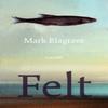Felt by Mark Blagrave Paperback Book 9781770867567