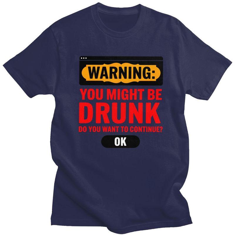

Men Warning You Might Be Drunk T Shirts Summer Short Sleeve Pure Cotton Humor Drinking Quote Colthing Graphics Tee Tops 4XL