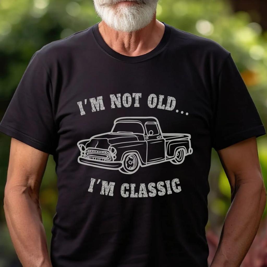 Im Not Old Classic Vintage Truck Funny T Shirt Sarcastic Birthday For Grandpa Dad Retro Car Vintage Soft Breathable