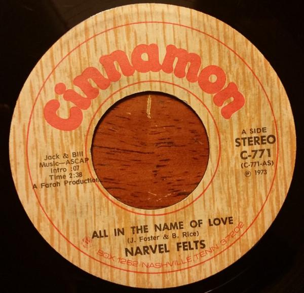 

7inch Record NARVEL FELTS - All In The Name Of Love / Before Yo C771 CINNAMON 1973 US Country/Folk Used