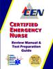 The Certified Emergency Nurse Review Manual & Test Preparation Guide Book