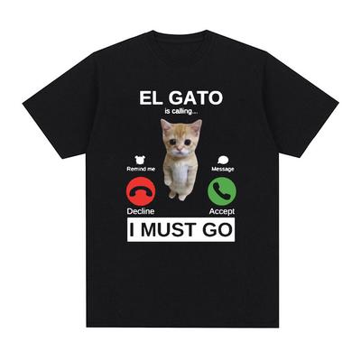 El Gato Is Calling Sad Crying Kitten Meme T Shirts Small Cat for Kids El Gato My Beloved T-Shirt Men Women Vintage Cotton Tshirt