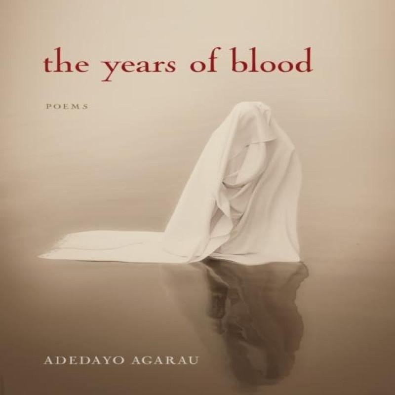 The Years of Blood by Adedayo Agarau Paperback Book 9781531511616