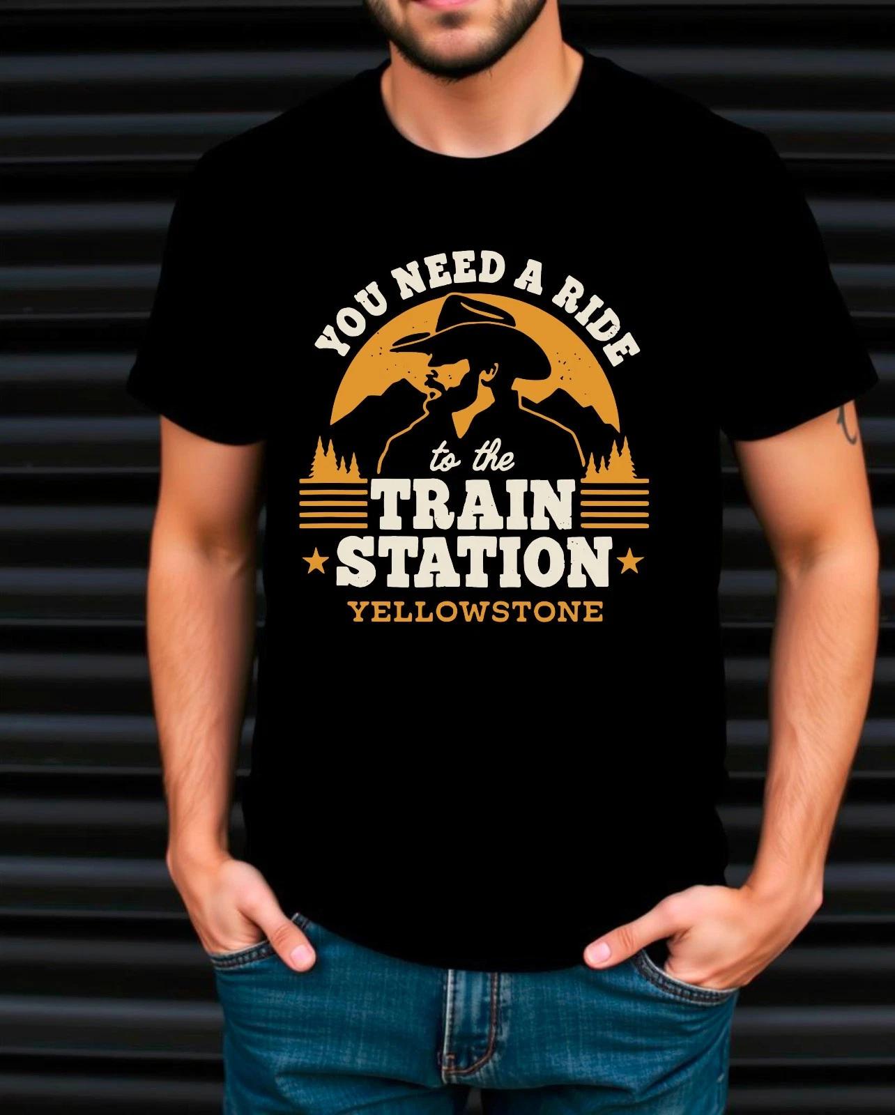 Yellowstone You Need a Ride to the Train Station Unisex Gift Tee T-Shirt L