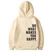 Do What Makes You Happy Sweatshirt Hoodie Trendy Fashion Letter Print Hooded Sweater