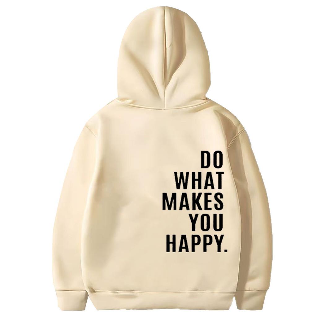 Do What Makes You Happy Sweatshirt Hoodie Trendy Fashion Letter Print Hooded Sweater