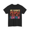 My Favorite People Call Me Pawpaw T Shirt Funny Dad for Grandpa