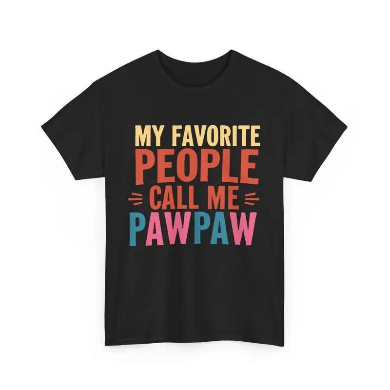

My Favorite People Call Me Pawpaw T shirt Funny dad for Grandpa S разноцветный