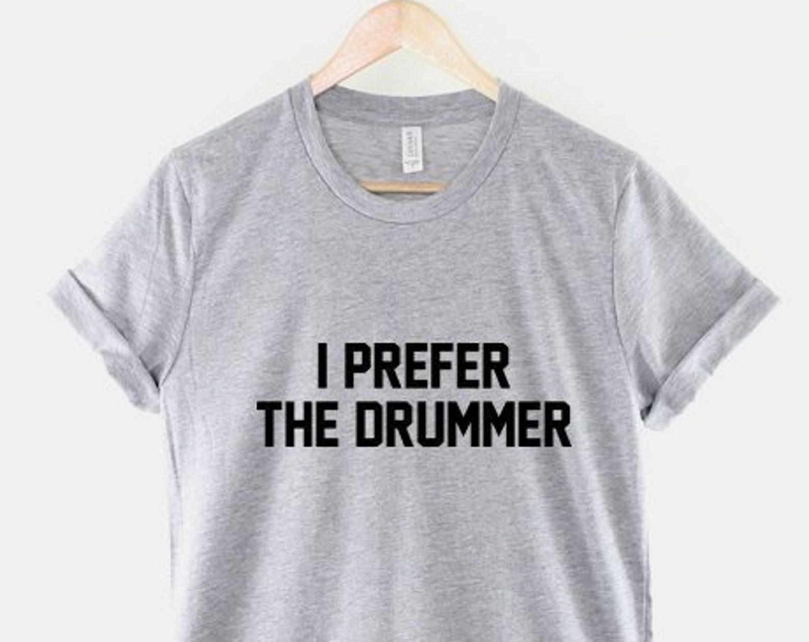 I Prefer The Drummer Shirt: Rocker Style Cotton Tee, Music Fan Unisex Concert Apparel 3XL