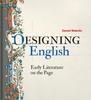 The Designing English : Early Literature On the Page Book