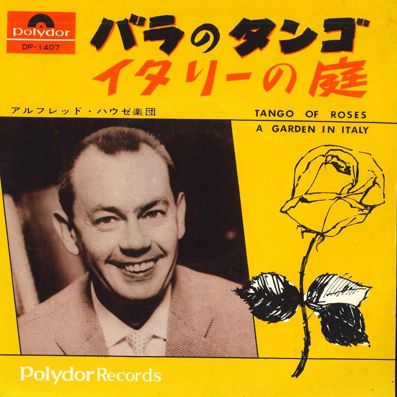 

7inch Record ALFRED HAUSE & HIS TANGO ORCHESTRA - Tango Of Roses / A Garden In Italy DP1407 POLYDOR 1965 Japan Jazz Used