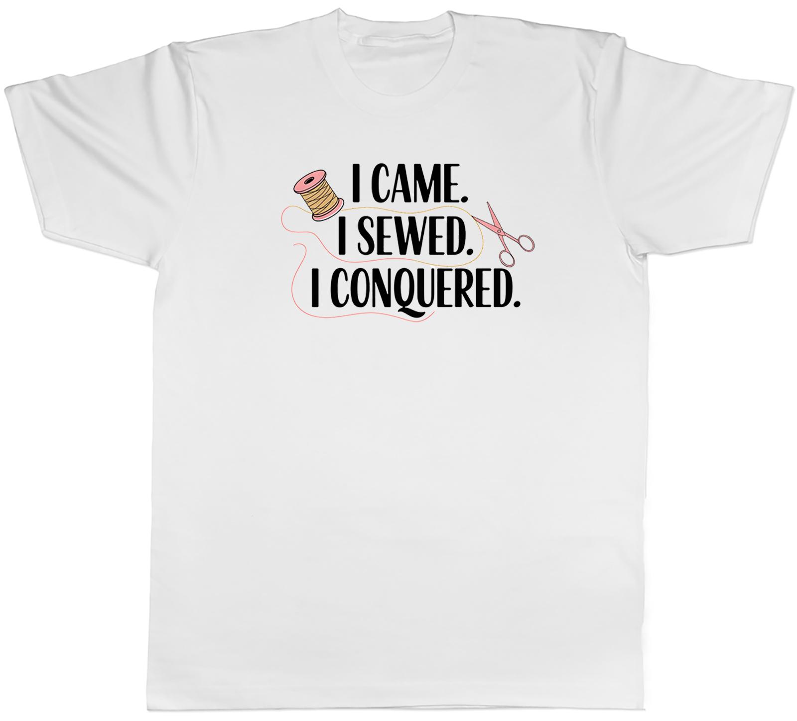 I CAME I SEWED I CONQUERED FUNNY SEWING UnisexS TSHIRT TEE GIFT TOP S