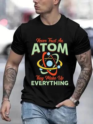Never Trust An Atom Science Funny T-Shirt Chemistry or Physics Male Vintage Graphic Tshirt Men Novelty Streetwear Tshirt Men Top