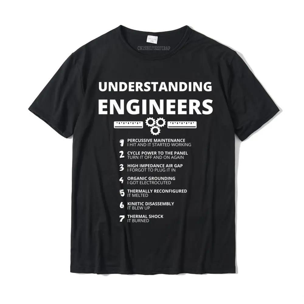 Understanding Engineers Funny Sarcastic Engineering T-Shirt Cotton Design Tops T Shirt Special Men T Shirts O-neck Short Sleeves