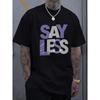 European Sizes Men'S T-Shirt SAY LESS Print for Casual Wear Short Sleeve Geometric-pattern Tee Tops For Men