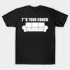 Asian Size Men Black Print T-shirt Fxxk Your Couch Funny Humor Meme No-Cut Print Cotton Tshirt