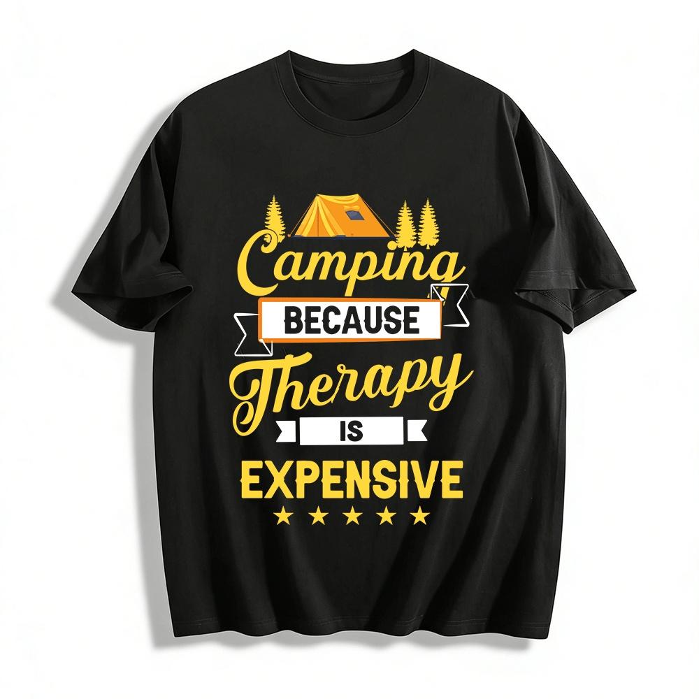 Camping Therapy Is Expensive Outdoor Lover Casual Tee Pure cotton T-shirt XXS