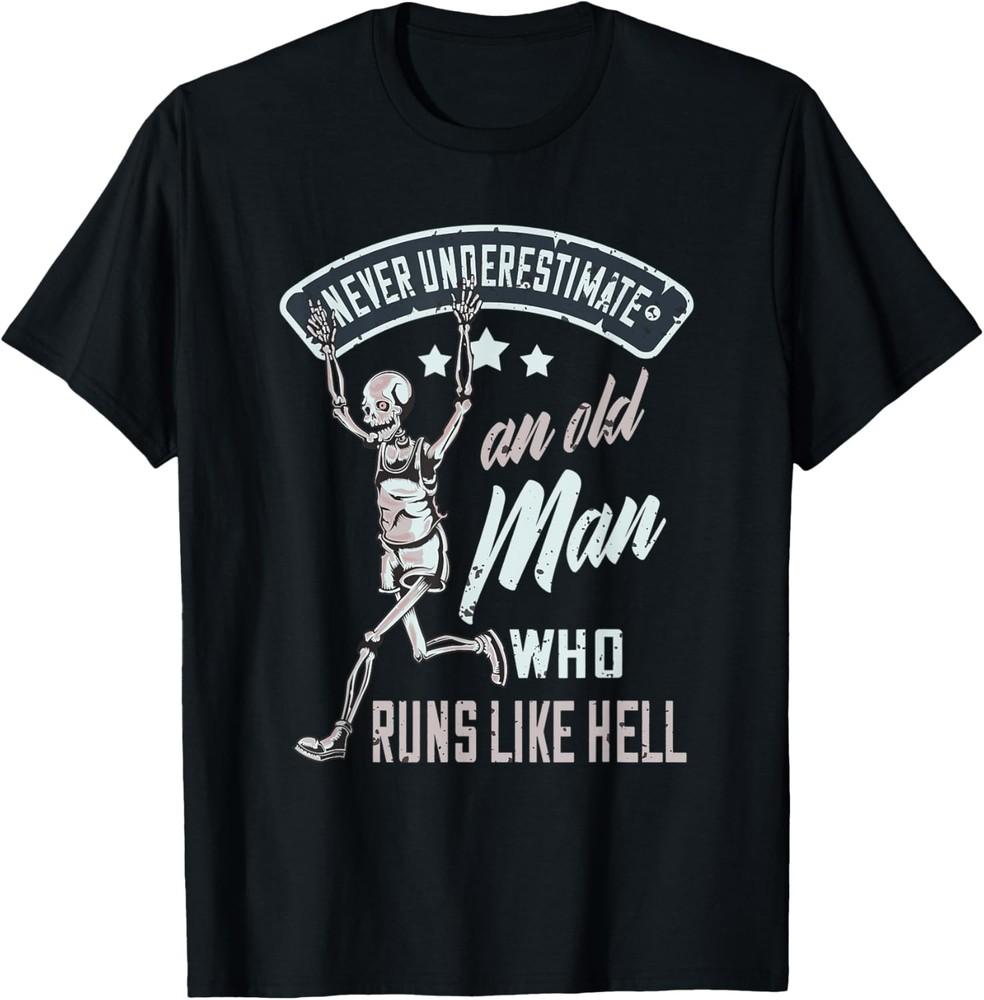 Running Sport Funny Saying Runner Old Man Athlete Skeleton T-Shirt Unisex T-Shirt L