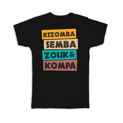 Gift T-Shirt : Haiti Haitian Dance Saying Kizomba Semba Cute Art Print Home