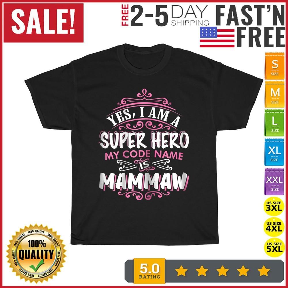 Womens YES I Am a Super Hero, My Code Name Is Mammaw Vintage T Shirt Men Women