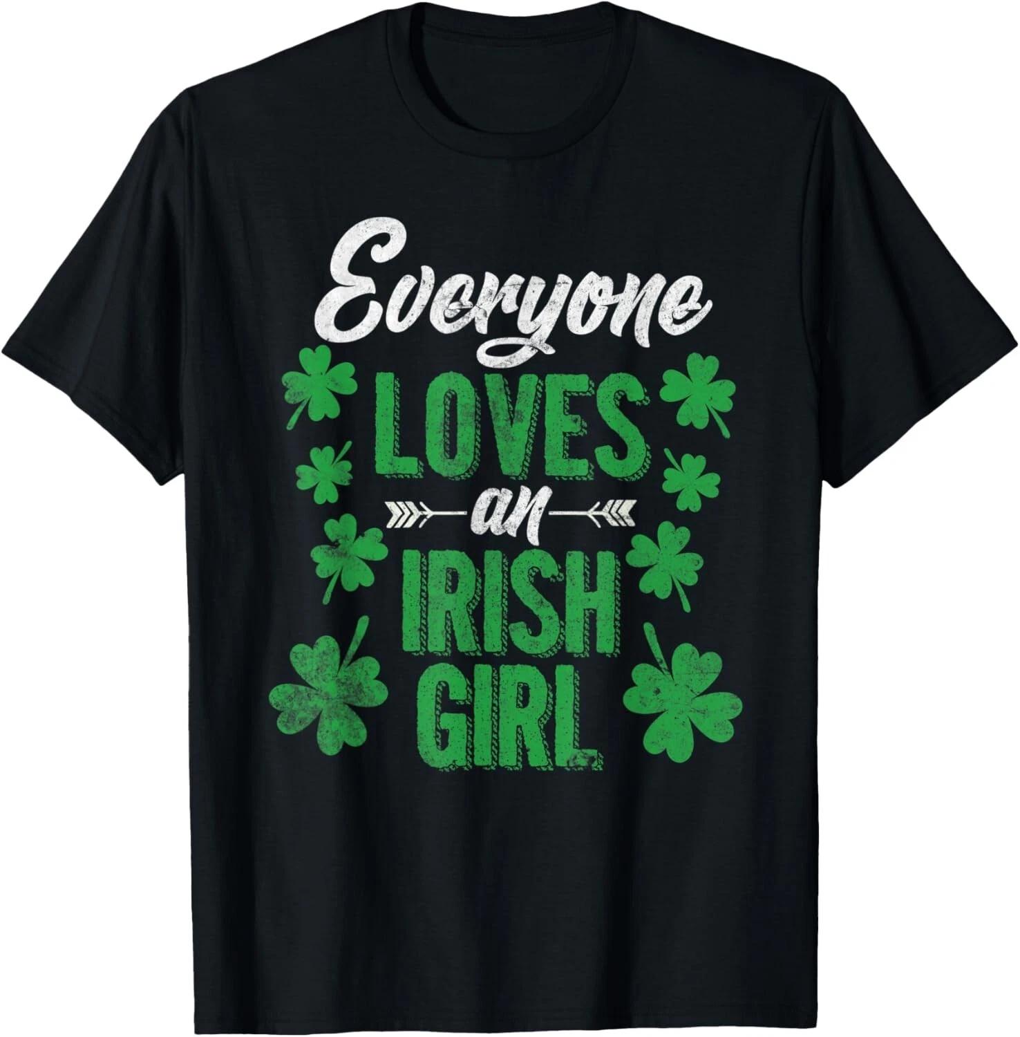 Funny Everyone loves an Irish Girl St Patricks Day Gift T- Shirt L