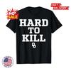 SALE Oklahoma Hard To Kill T Shirt - All Size S-5XL Funny Unisex Graphic Tee NEW