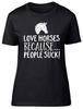 Love Horses Because People Suck Womens Ladies Fitted T-Shirt Birthday Gift Tee
