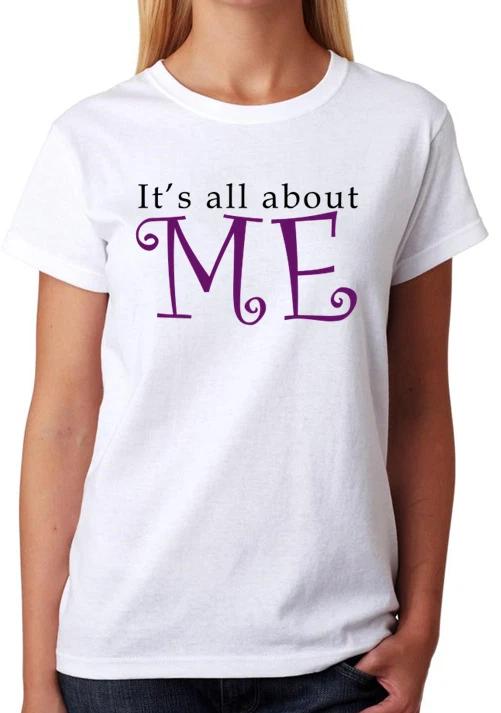 It s All About Me Ladies T-Shirt XXL